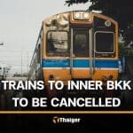 Ministry of Transport to cancel trains to inner Bangkok to improve road safety | Thaiger