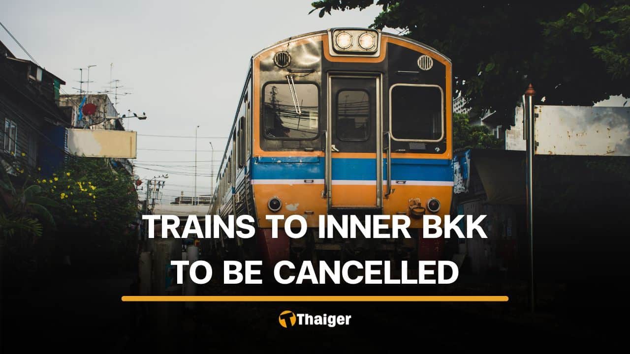 Ministry of Transport to cancel trains to inner Bangkok to improve road safety | Thaiger