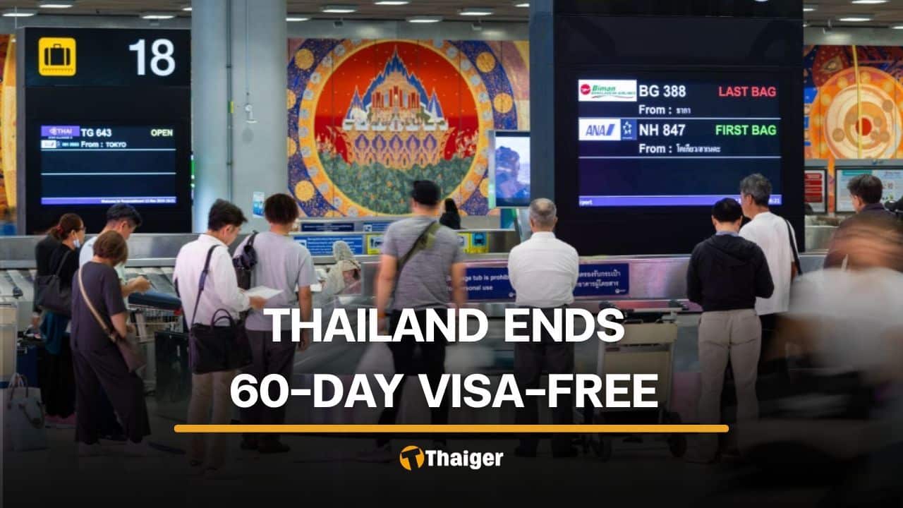 Thai Cabinet officially ends 60-day visa-free scheme | Thaiger