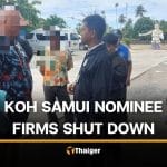 4 travel agencies on Koh Samui found operating through Thai nominees | Thaiger