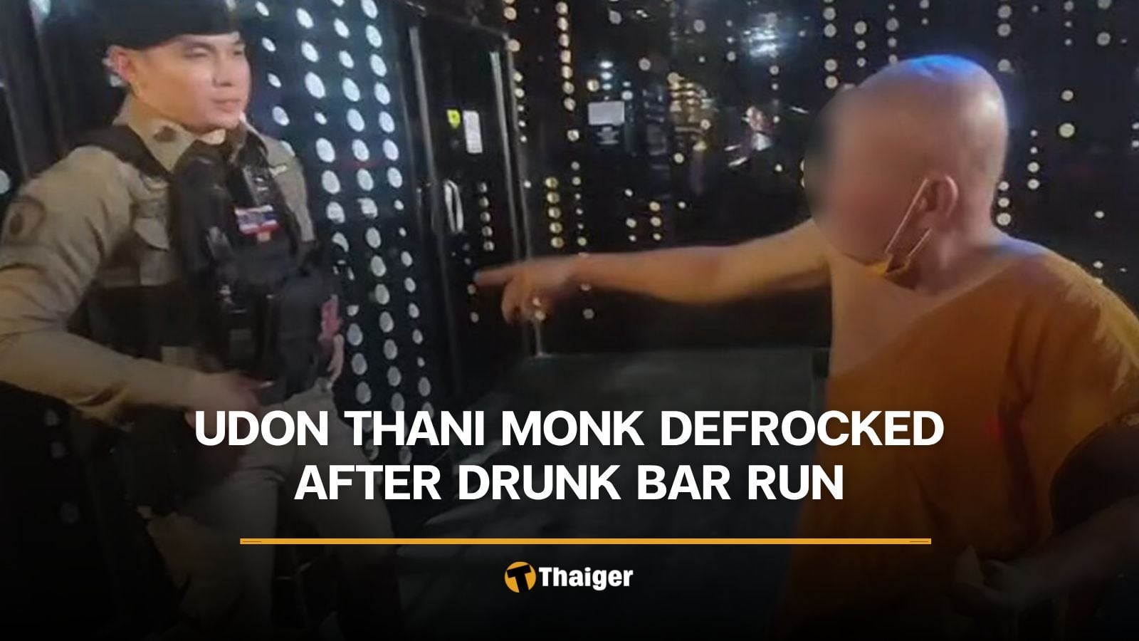 Udon Thani monk defrocked after drunk bar run | Thaiger