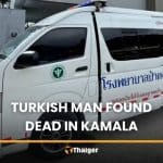 Turkish tourist found dead in Phuket residence | Thaiger