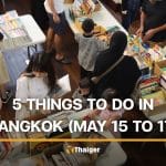 5 things to do in Bangkok this weekend (May 15 to 17) | Thaiger