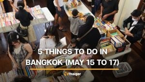 5 things to do in Bangkok this weekend (May 15 to 17) | Thaiger