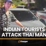 Indian tourists accused of ganging up on Thai man in Phuket | Thaiger