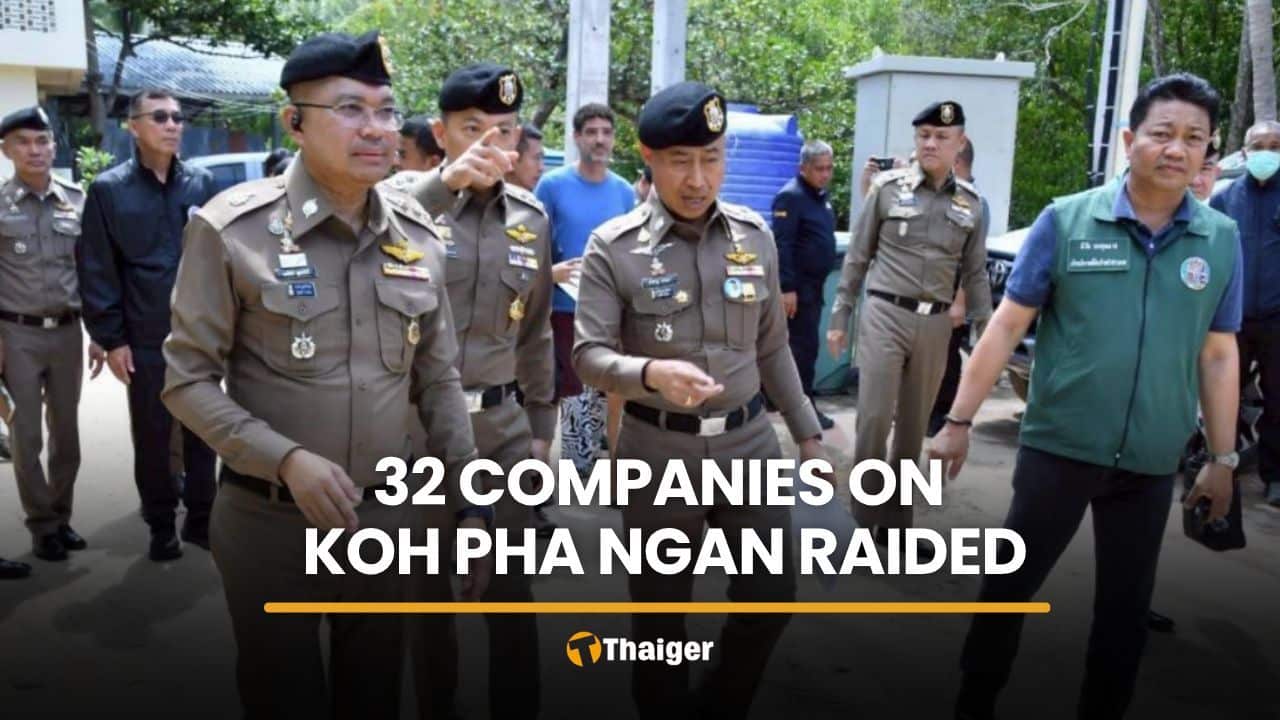 Koh Pha Ngan nominee raids target 32 suspected companies | Thaiger