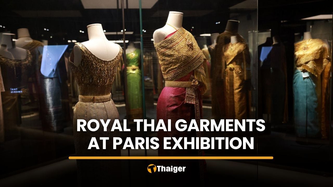 Royal Thai garments take centre stage at Paris exhibition | Thaiger