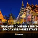 Thailand confirms end to 60-day visa-free stays to attract quality tourists | Thaiger