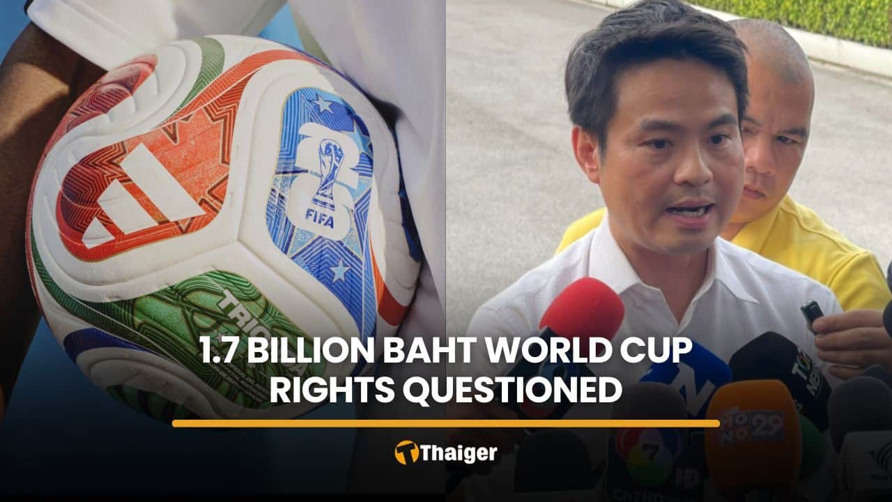 Thailand rethinks spending 1.7 billion baht on World Cup broadcast rights | Thaiger