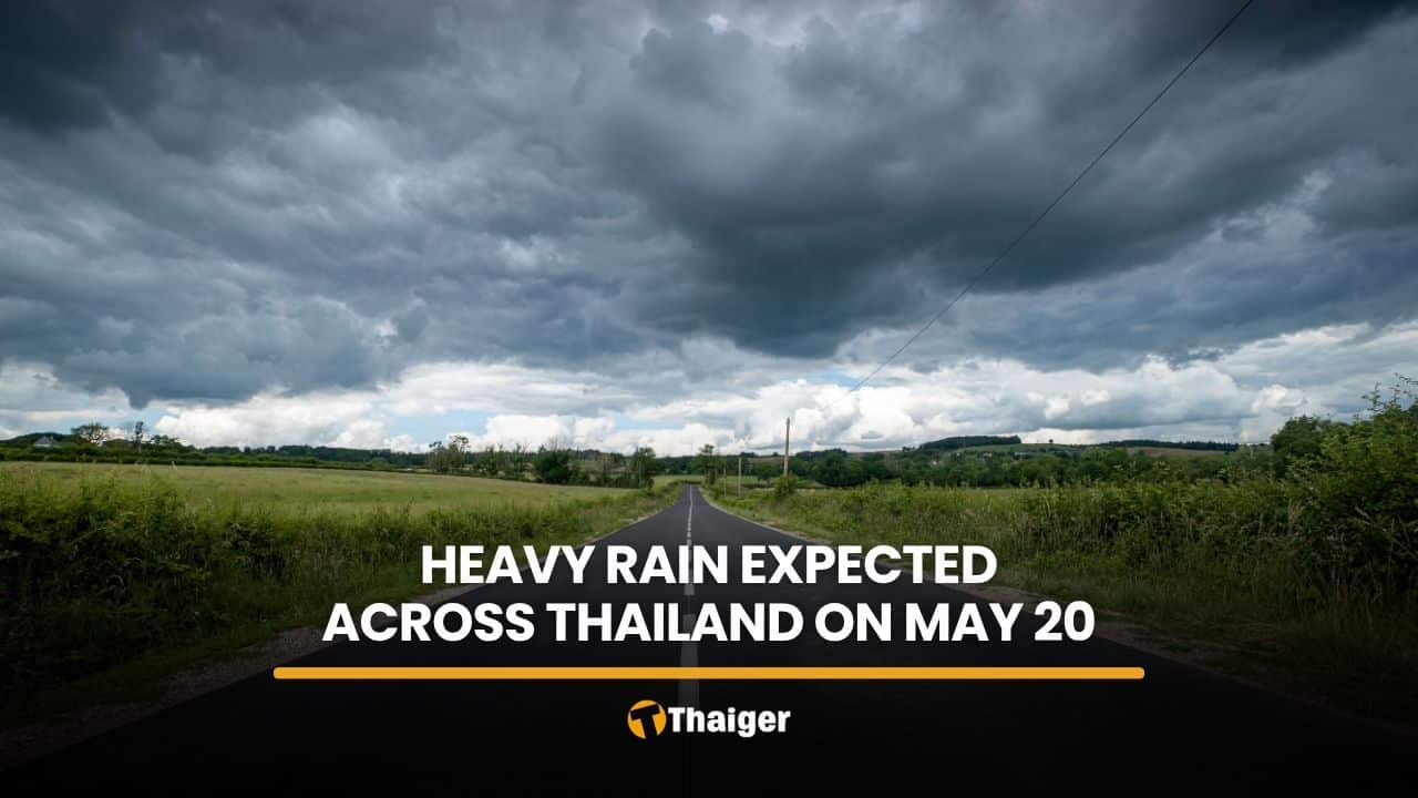 May 20 forecast warns of heavy rain across Thailand | Thaiger