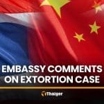 Chinese Embassy calls for transparency in Sa Kaeo extortion case | Thaiger