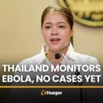 Ebola risks in Thailand under watch after Congo outbreak | Thaiger