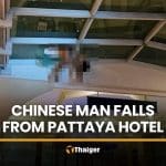 Alcohol bottles found after Chinese tourist dies in Pattaya hotel fall | Thaiger