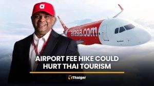 AirAsia CEO warns airport fee hike could be ‘disaster’ for Thai tourism | Thaiger