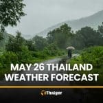 May 26 weather forecast warns of heavy rain in South Thailand | Thaiger
