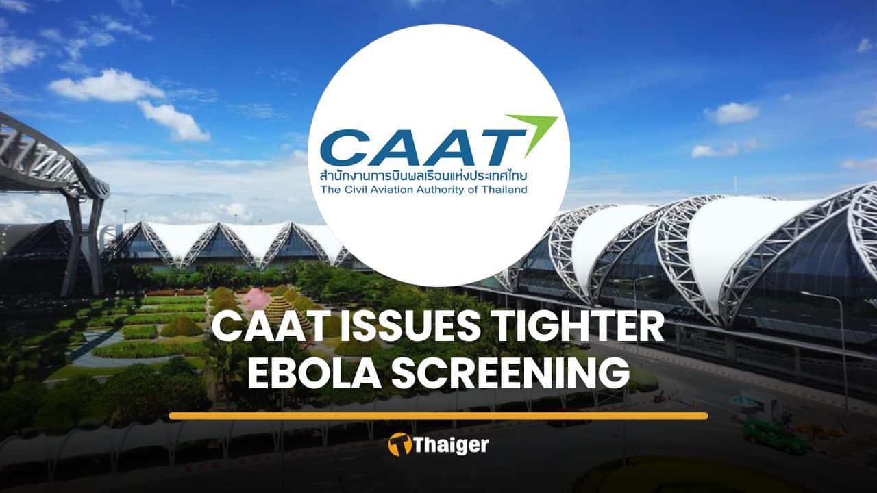 CAAT issues rules for tighter Ebola airport screening | Thaiger