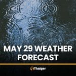 May 29 forecast warns of heavy rain, rough seas in Thailand | Thaiger