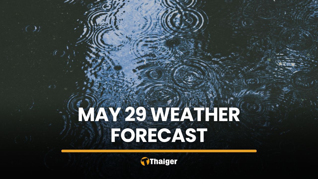 May 29 forecast warns of heavy rain, rough seas in Thailand | Thaiger