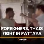 Pattaya fight involving foreigners, Thais ends with woman under car | Thaiger