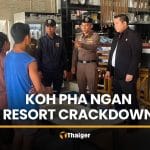 Koh Pha Ngan resort crackdown probes nominee ownership claims | Thaiger