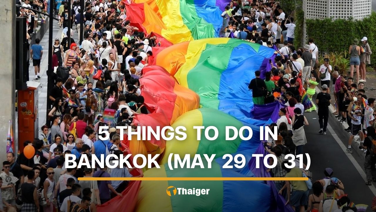 5 things to do in Bangkok this weekend (May 29 to 31) | Thaiger