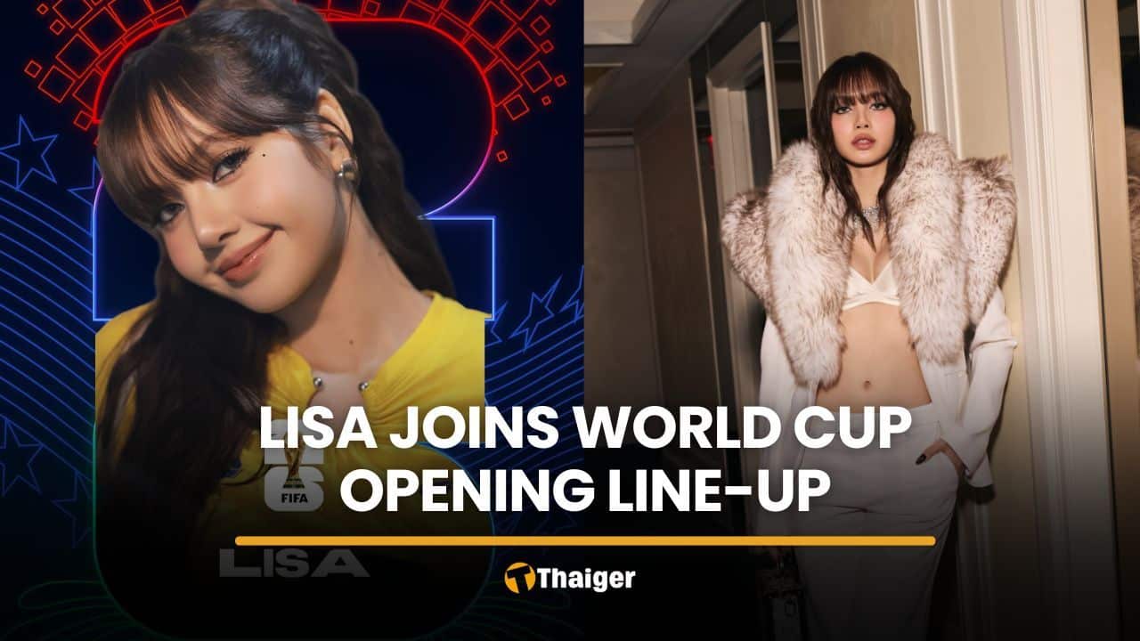 Lisa joins World Cup 2026 opening line-up | Thaiger
