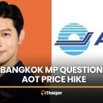 Bangkok MP questions AOT fee hike despite billion-baht profits | Thaiger