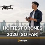 The best drones of 2026 so far and how much you can get them for in Thailand | Thaiger