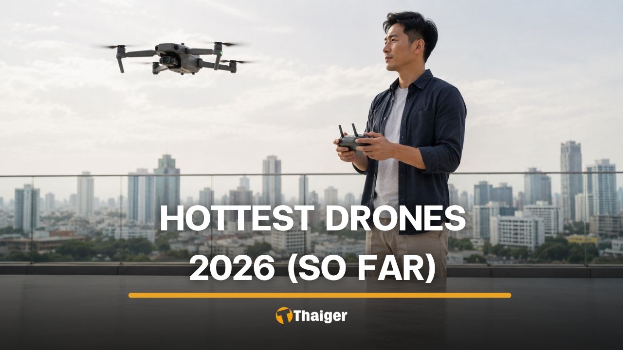 The best drones of 2026 so far and how much you can get them for in Thailand | Thaiger
