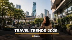 The travel trends of 2026, and what it means if you are heading to Thailand | Thaiger