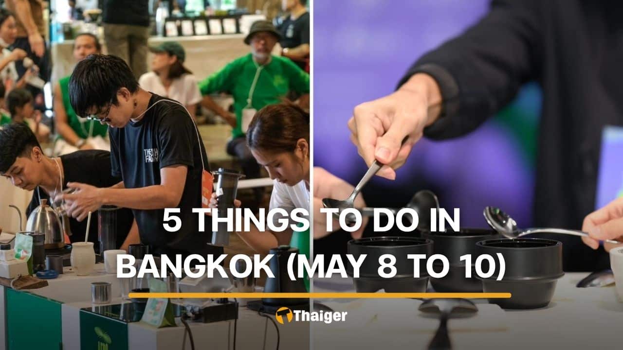 5 things to do in Bangkok this weekend (May 8 to 10) | Thaiger