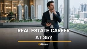 Is 35 too old to start a career as a property agent in Thailand? | Thaiger