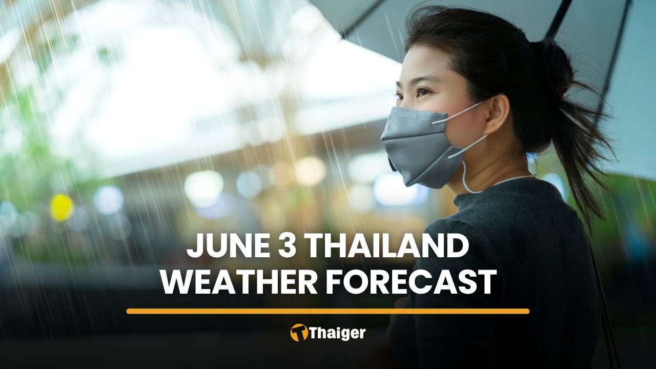 June 3 Thailand forecast predicts heavy rain across South, East | Thaiger
