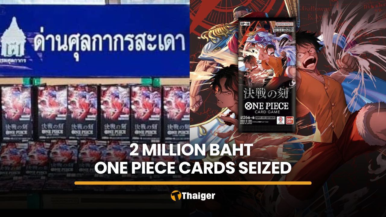 Thai customs seizes One Piece cards worth 2 million baht | Thaiger