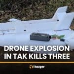 Three Myanmar nationals killed in Tak farm drone explosion | Thaiger